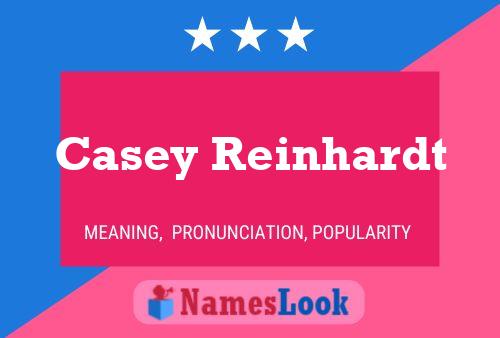 Póster del nombre Casey Reinhardt