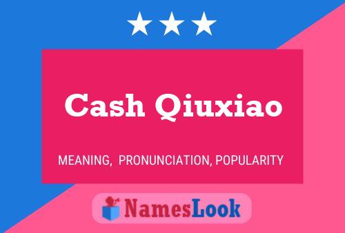 Póster del nombre Cash Qiuxiao