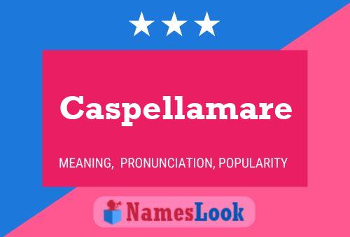 Póster del nombre Caspellamare