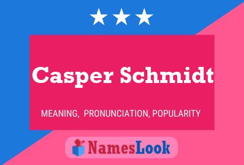 Póster del nombre Casper Schmidt