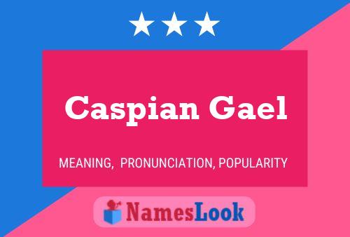 Póster del nombre Caspian Gael