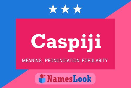 Póster del nombre Caspiji