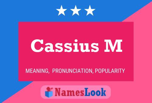 Póster del nombre Cassius M