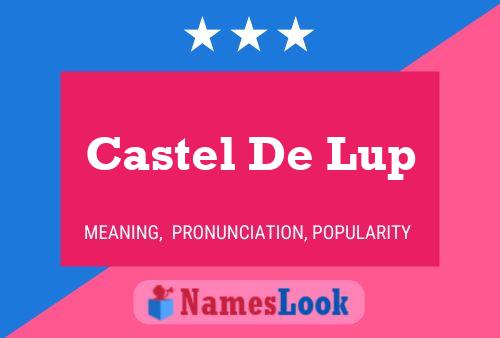 Póster del nombre Castel De Lup