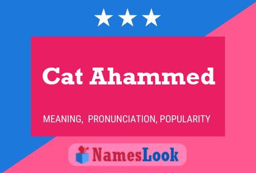 Póster del nombre Cat Ahammed