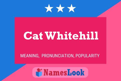 Póster del nombre Cat Whitehill