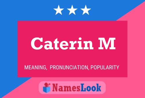 Póster del nombre Caterin M