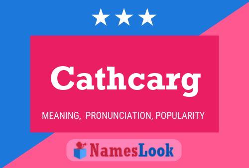 Póster del nombre Cathcarg