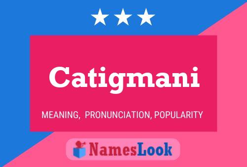 Póster del nombre Catigmani