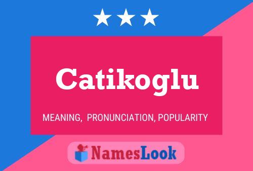 Póster del nombre Catikoglu