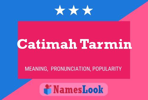 Póster del nombre Catimah Tarmin