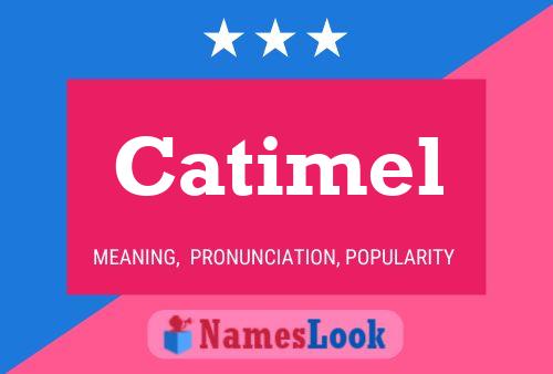 Póster del nombre Catimel