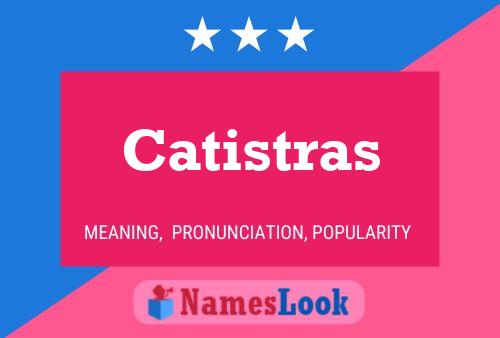 Póster del nombre Catistras