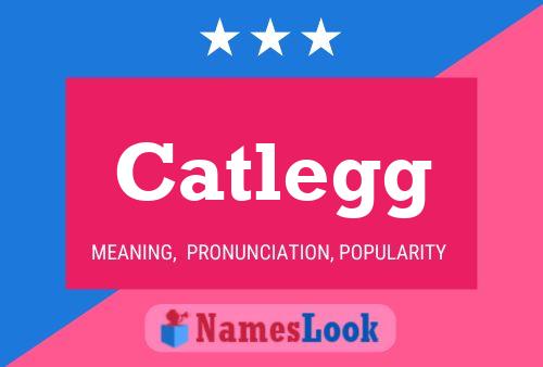 Póster del nombre Catlegg