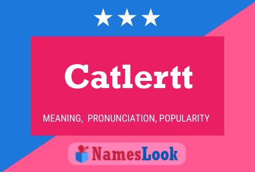 Póster del nombre Catlertt