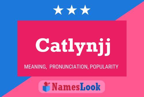 Póster del nombre Catlynjj