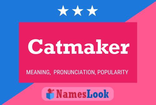 Póster del nombre Catmaker