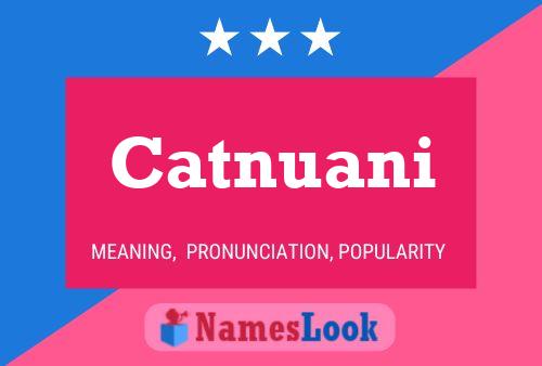 Póster del nombre Catnuani