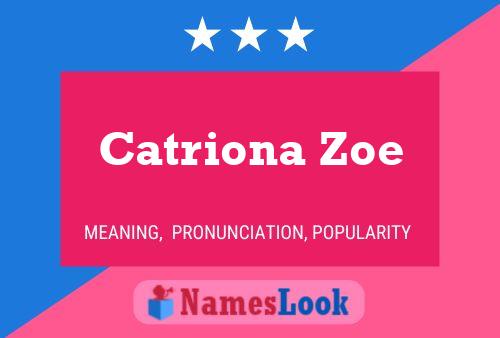 Póster del nombre Catriona Zoe