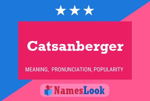 Póster del nombre Catsanberger