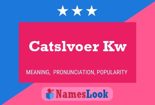 Póster del nombre Catslvoer Kw