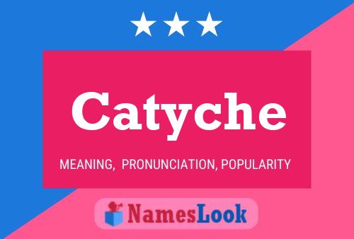 Póster del nombre Catyche