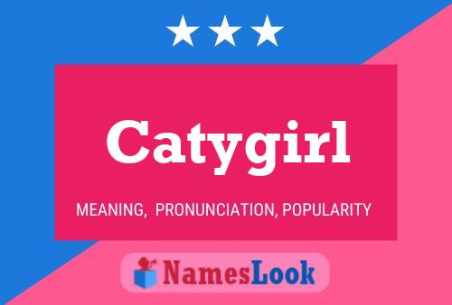 Póster del nombre Catygirl