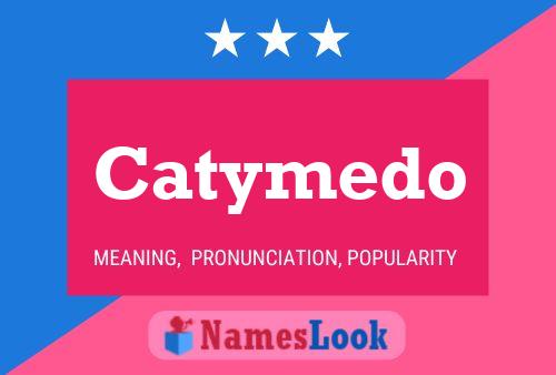 Póster del nombre Catymedo