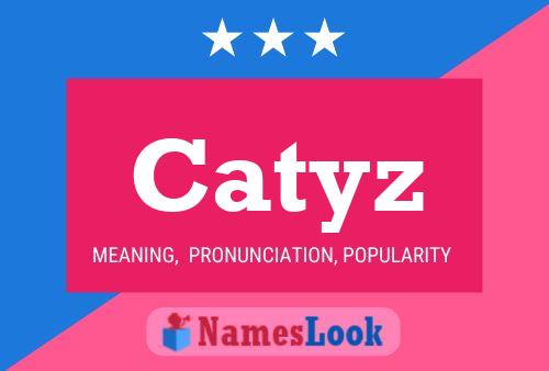 Póster del nombre Catyz