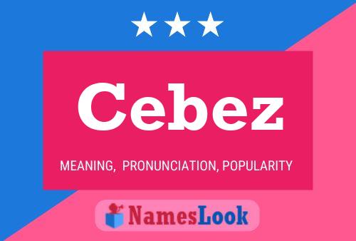 Póster del nombre Cebez