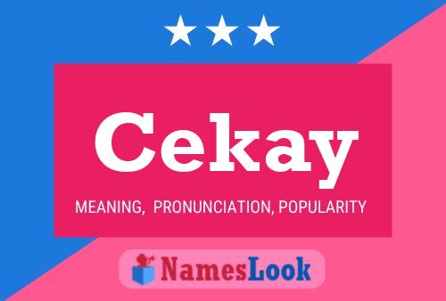 Póster del nombre Cekay