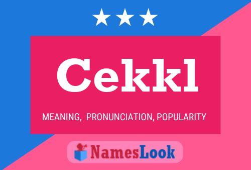 Póster del nombre Cekkl