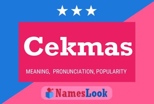 Póster del nombre Cekmas