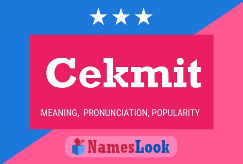 Póster del nombre Cekmit