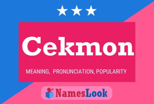 Póster del nombre Cekmon