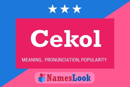 Póster del nombre Cekol