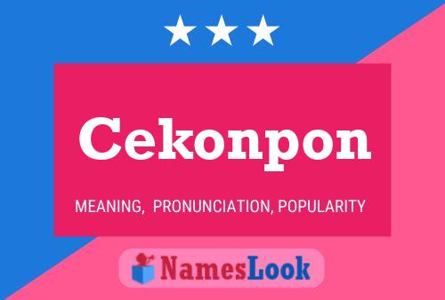 Póster del nombre Cekonpon