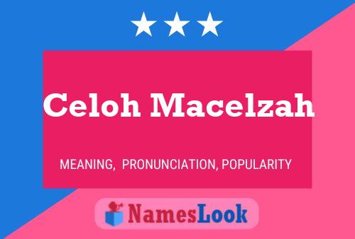 Póster del nombre Celoh Macelzah