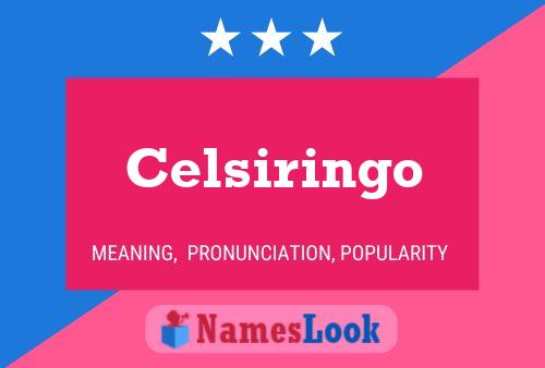 Póster del nombre Celsiringo