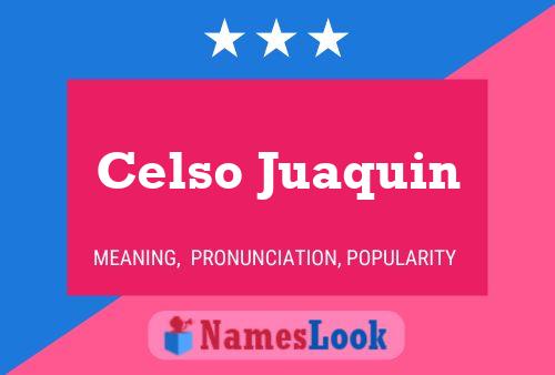 Póster del nombre Celso Juaquin