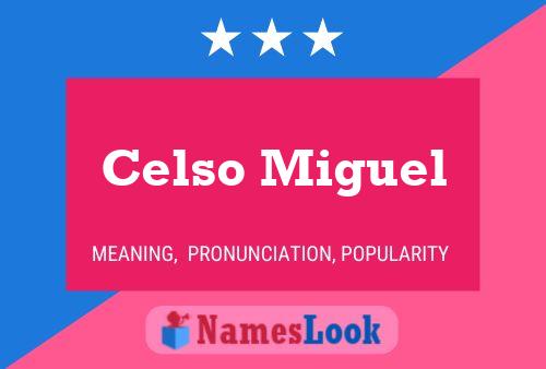 Póster del nombre Celso Miguel