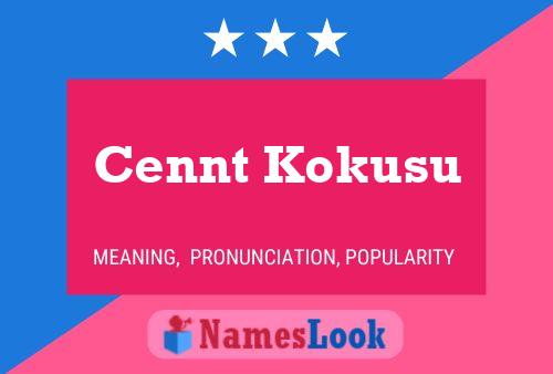 Póster del nombre Cennt Kokusu