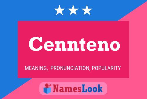 Póster del nombre Cennteno