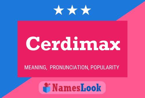 Póster del nombre Cerdimax