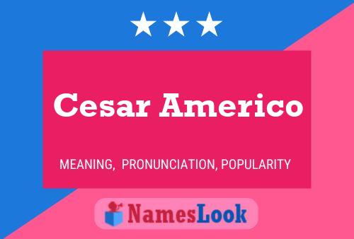 Póster del nombre Cesar Americo