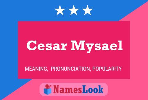 Póster del nombre Cesar Mysael