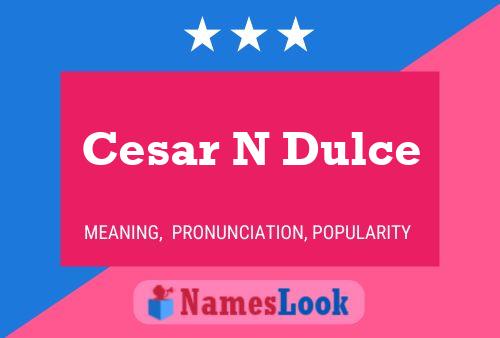 Póster del nombre Cesar N Dulce