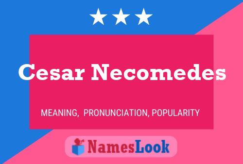 Póster del nombre Cesar Necomedes