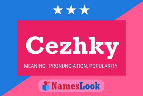 Póster del nombre Cezhky