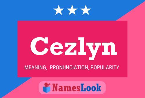 Póster del nombre Cezlyn